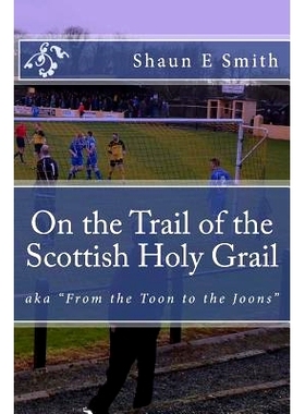 预订 On the Trail of the Scottish Holy Grail: AKA From the Toon to the Joons: 9781542978163