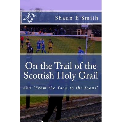 预订 On the Trail of the Scottish Holy Grail: AKA From the Toon to the Joons: 9781542978163