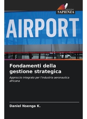 预订 Fondamenti della gestione strategica: Approccio integrato per l’industria aeronautica africana. DE: 9786209227820