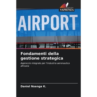 预订 Fondamenti della gestione strategica: Approccio integrato per l’industria aeronautica africana. DE: 9786209227820