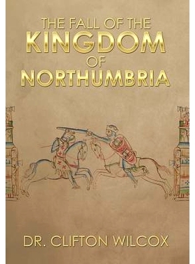 预订 The Fall of the Kingdom of Northumbria: 9781503523562