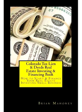 预订 Colorado Tax Lien & Deeds Real Estate Investing & Financing Book: How to Start & Finance Your Real Estate Investing