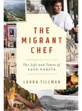 预订 The Migrant Chef: The Life and Times of Lalo García 移民厨师：拉洛·加西亚的生活和时代: 9781324005773