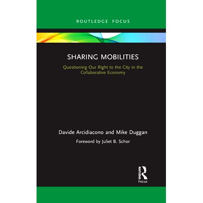 预订 Sharing Mobilities: Questioning Our Right to the City in the Collaborative Economy: Questioning Our Right to the Ci
