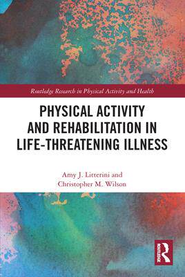 [预订]Physical Activity and Rehabilitation in Life-threatening Illness 9780367710637