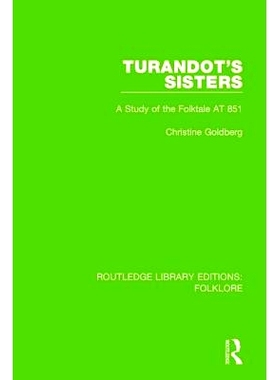 预订 Turandot’s Sisters Pbdirect: A Study of the Folktale AT 851: 9781138845640
