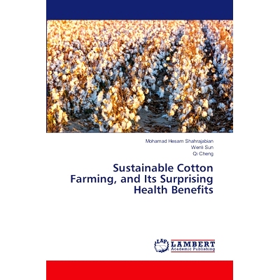 预订 Sustainable Cotton Farming, and Its Surprising Health Benefits: 9786203305739