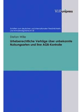 预订 Urheberrechtliche Verträge über unbekannte Nutzungsarten und ihre AGB-Kontrolle 关于未知使用类型的版权合同及其一