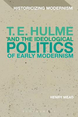 【预订】T. E. Hulme and the Ideological Politics of Early Modernism
