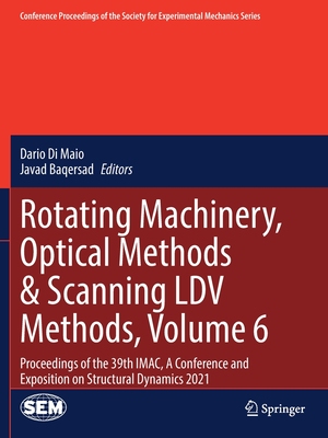【预订】Rotating Machinery, Optical Methods & Scanning LDV Methods, Volume 6 9783030763374