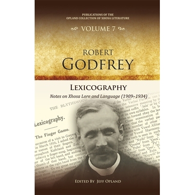 预订 Lexicography: Notes on Xhosa lore and language (1909-1934) 词典学：科萨传说与语言笔记 (1909-1934): 9781847014542