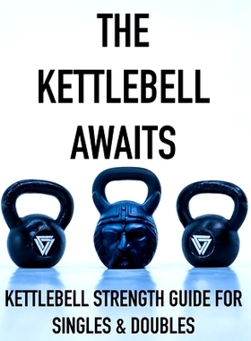 预订 The Kettlebell Awaits: Kettlebell Strength Guide For Singles & Doubles: 9798592339080