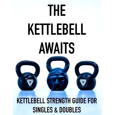 预订 The Kettlebell Awaits: Kettlebell Strength Guide For Singles & Doubles: 9798592339080