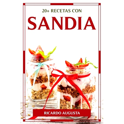 预订 20+ Recetas Con Sandia: 9781804775790