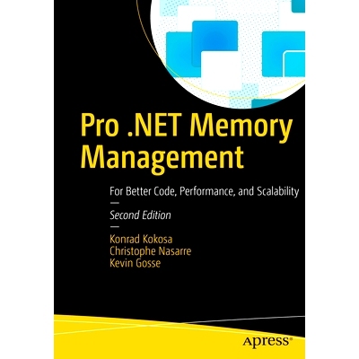 预订 Pro .NET Memory Management: For Better Code, Performance, and Scalability 专业.NET 内存管理：为了更好的代码、效能与