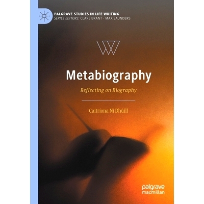 预订 Metabiography: Reflecting on Biography 人物传记：反思传记: 9783030346652
