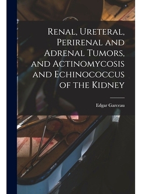 预订 Renal, Ureteral, Perirenal and Adrenal Tumors, and Actinomycosis and Echinococcus of the Kidney