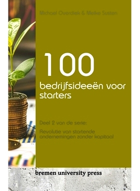 预订 100 bedrijfsideeën voor starters: Deel 2 van de serie: Revolutie van startende ondernemingen zonder kapitaal: 9783