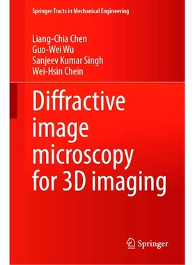 预订 Diffractive Image Microscopy for 3D Imaging 3D成像衍射图像显微镜: 9789819777815