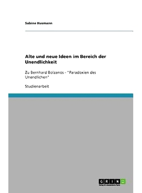 预订 Alte und neue Ideen im Bereich der Unendlichkeit: Zu Bernhard Bolzanos - 