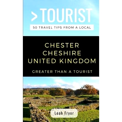预订 Greater Than a Tourist- Chester Cheshire United Kingdom: 50 Travel Tips from a Local: 9781791867805