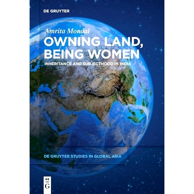 预订 Owning Land, Being Women: Inheritance and Subjecthood in India 拥有土地，妇女：印度的继承与主体: 9783110690361