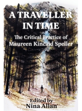 预订 A Traveller in Time: The Critical Practice of Maureen Kincaid Speller 时间旅行者: 9781915556202