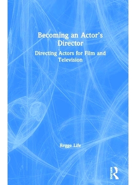 预订 Becoming an Actor’s Director: Directing Actors for Film and Television 成为演员的导演：电影与电视的导演演员: 97803