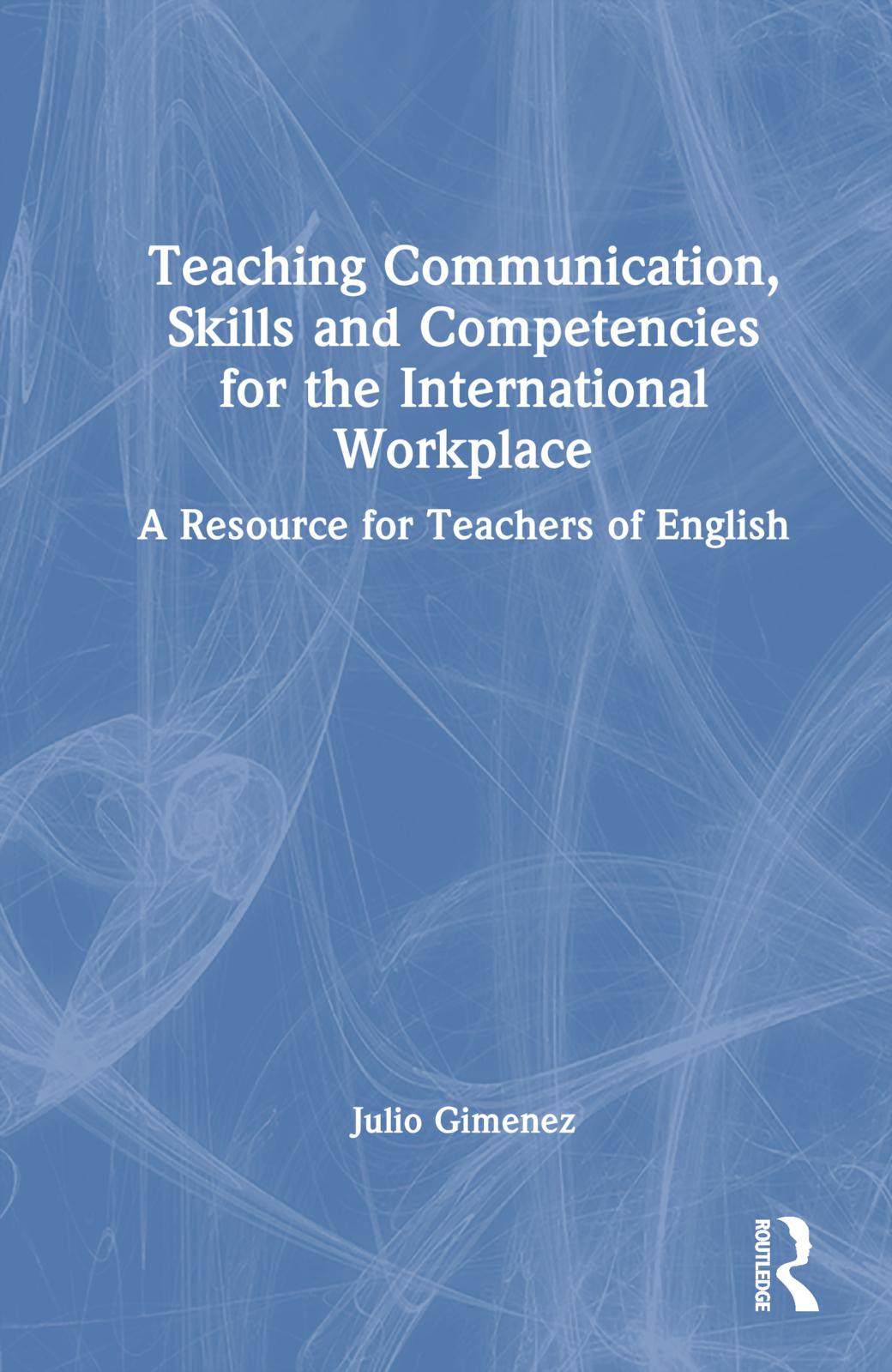 [预订]Teaching Communication, Skills and Competencies for the International Workplace 9781032254951