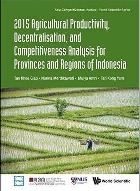 【预售】2015 AGRICULTURAL PRODUCTIVITY, DECENTRALISATION, AND COMPETITIVENESS ANALYSIS FOR PROVINCES AND REGIONS O...