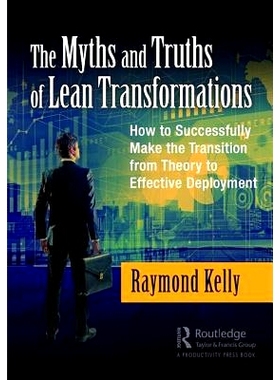 预订 The Myths and Truths of Lean Transformations: How to Successfully Make the Transition from Theory to Effective Depl