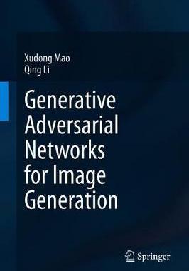 【预订】Generative Adversarial Networks for Image Generation