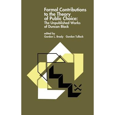 预订 Formal Contributions to the Theory of Public Choice: The Unpublished Works of Duncan Black: 9780792395560