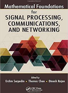 【预售】Mathematical Foundations for Signal Processing, Communications, and Networking