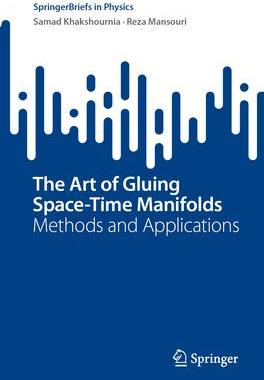 [预订]The Art of Gluing Space-Time Manifolds: Methods and Applications 9783031486111