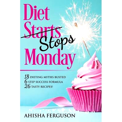 预订 Diet S*s Monday: 18 Dieting Myths Busted, 6 Step Success Formula, 26 Tasty Recipes