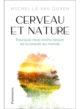 预订 Cerveau et nature : pourquoi nous avons besoin de la beauté du monde 大脑与自然：为什么我们需要世界之美: 978208025