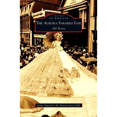预订 Aurora Farmers Fair: 100 Years: 9781531632199