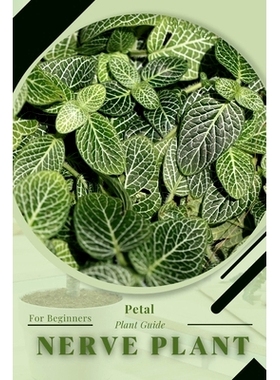 预订 Nerve Plant: Prodigy Petal, Plant Guide: 9798386649029