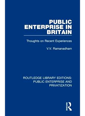 预订 Public Enterprise in Britain: Thoughts on Recent Experiences 英国公共企业：近期经验的思考: 9780367191221