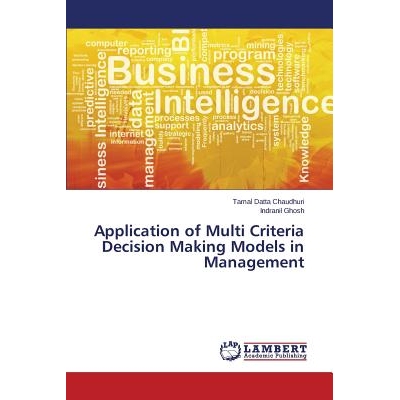 预订 Application of Multi Criteria Decision Making Models in Management 多目标决策模型在管理中的应用: 9783659691430