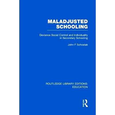 预订 Maladjusted Schooling (RLE Edu L): 9780415752947