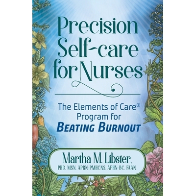 预订 Precision Self-care for Nurses: The Elements of Care Program for Beating Burnout 9798986080116