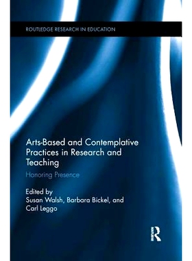预订 Arts-based and Contemplative Practices in Research and Teaching: Honoring Presence: 9781138286740