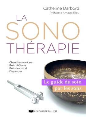 预订 La sonothérapie : le guide de référence du soin par les sons 声波疗法：声音*的参考指南: 9782702920879