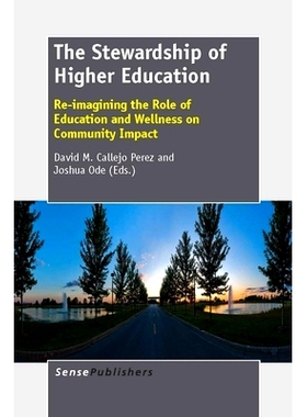 预订 The Stewardship of Higher Education: Re-imagining the Role of Education and Wellness on Community Impact 高等教育管