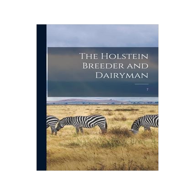 [预订]The Holstein Breeder and Dairyman; 7 9781014701978
