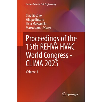 预订 Proceedings of the 15th REHVA HVAC World Congress - CLIMA 2025 Volume 1 第15届国际空气处理与制冷协会暖通空调世界大