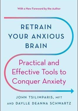 [预订]Retrain Your Anxious Brain: Practical and Effective Tools to Conquer Anxiety 9781335425690
