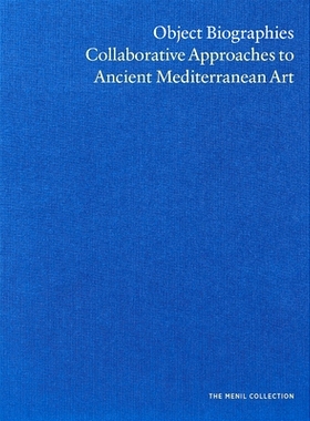 预订 Object Biographies: Collaborative Approaches to Ancient Mediterranean Art 物件传记：古代地中海艺术的协作分析: 97803